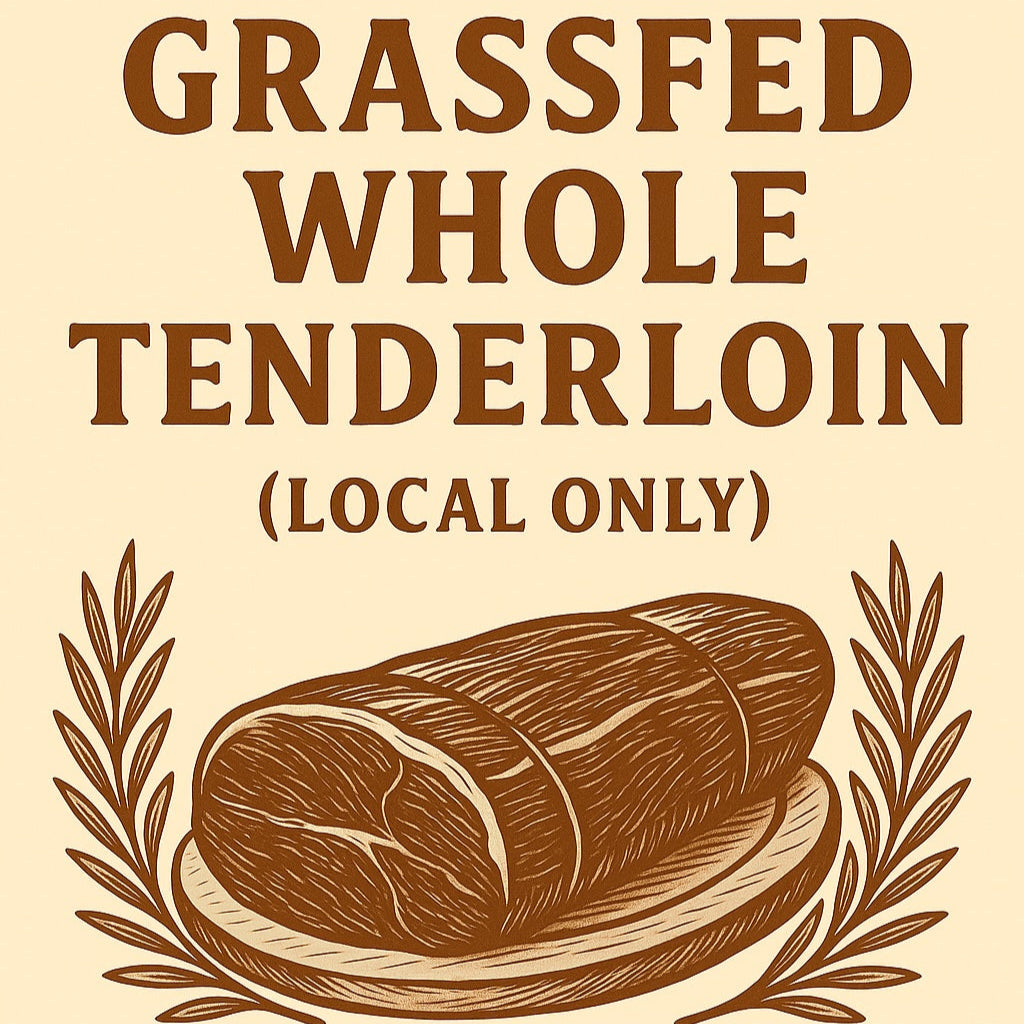 4-5 lbs grassfed whole tenderloin (can’t ship!) local only